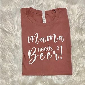 Mama needs a Beer custom t-Shirt